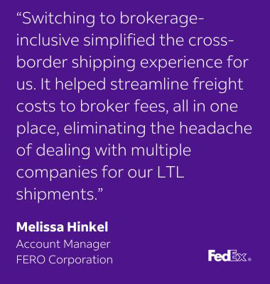 Switching to brokerage-inclusive simplified the cross-border shipping experience for us. it helped streamline freight costs to broker fees, all in one place, eliminating the headache of dealing with multiple companies for our LTL shipments.