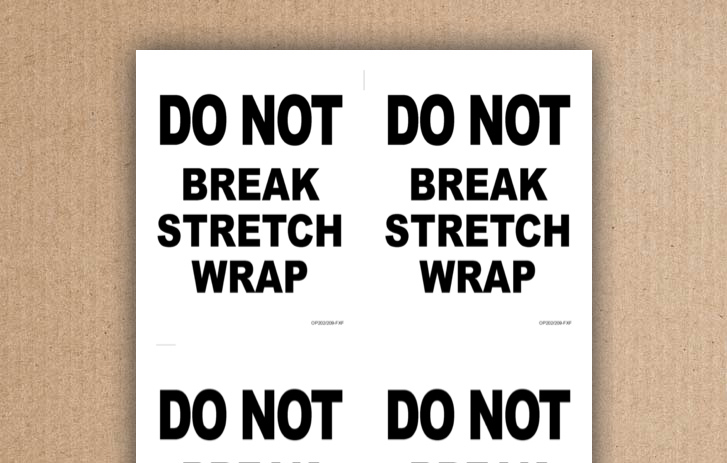 do not break stretch wrap